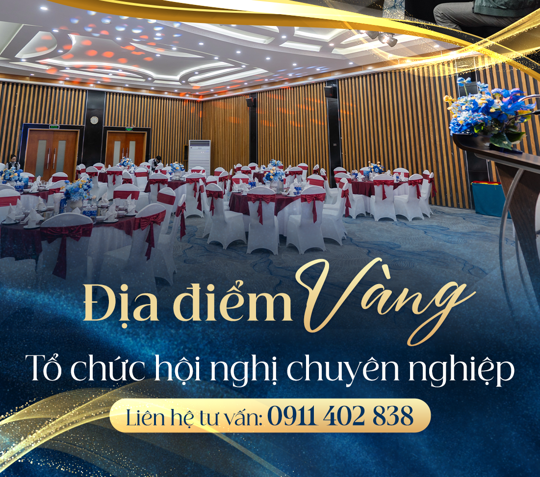 ĐỊA ĐIỂM VÀNG TỔ CHỨC HỘI NGHỊ CHUYÊN NGHIỆP TẠI HÀ NỘI